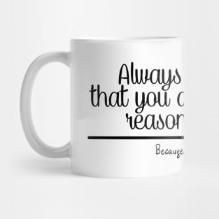 Always remember... that you are a joke! Mug